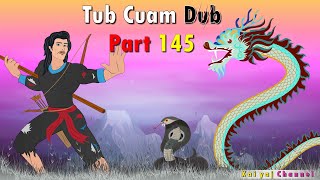 Dab Neeg Tub Cuam Dub (Part145) Nkauj Zaj Dawb Thiab Nraug Nab Txaij 18/06/2022