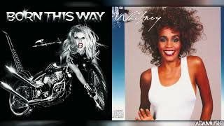 Born This Way x I Wanna Dance With Somebody (Who Loves Me) | Mashup of Lady Gaga/Whitney Houston