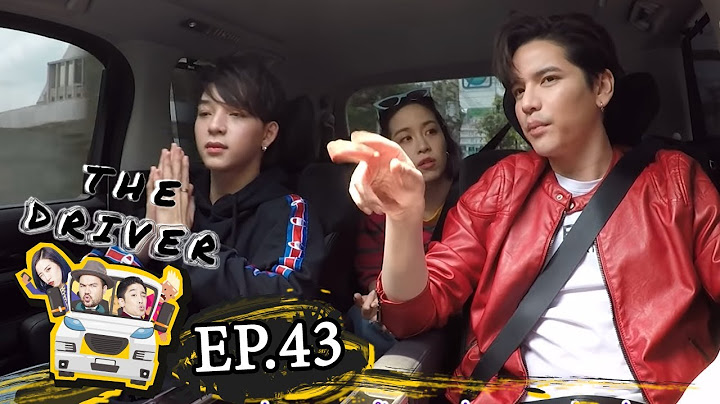 The Driver EP.43 - เต๋า เศรษฐพงศ์ + บาส สุรเดช