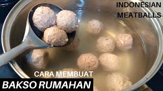 Cara membuat bakso rumahan - indonesian meatballs recipe