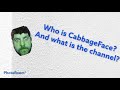 Who is cabbageface and what is this channel