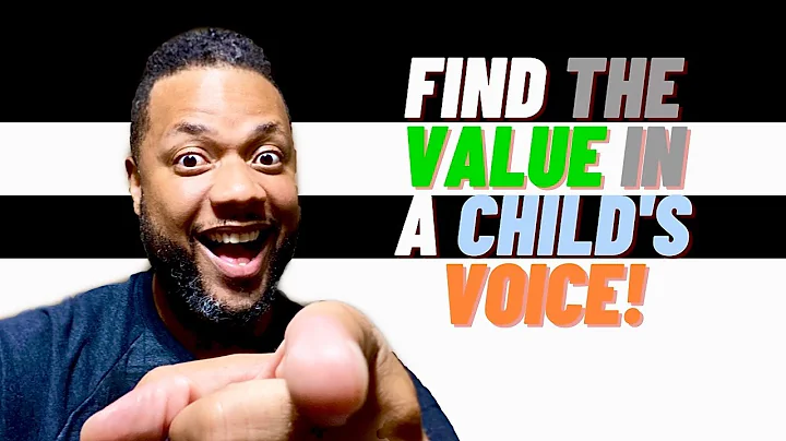 Find the value in a childs voice!