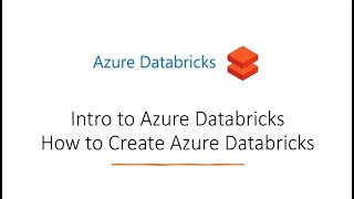 Intro to Azure Databricks and How to Create Azure Databricks workspace and cluster
