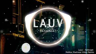 Download Lagu Lauv - Reforget Mellow Madness Video Remix MP3 Download Lagu Lauv - Reforget Mellow Madness Video Remix MP3