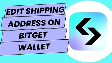How to Edit Your Shipping Address on Bitget Wallet (2024)