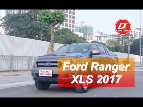 Bán Xe Ford Ranger XLS 2.2 Sản Xuất 2017 | Salon và các thông tin mới nhất
