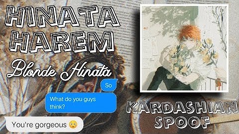 ⟨⟨ Haikyuu Texts ⟩⟩ Blonde Hinata 1/2 FT. Hinata Harem (Haikyuu Kardashian Spoof #1)