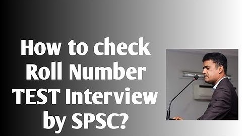 How to check Datewise Roll Number wise test interview schedule by SPSC?
