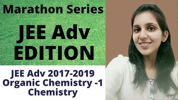 Marathon series | JEE Advanced Previous year papers 2017 - 19 | Organic Chemistry-1