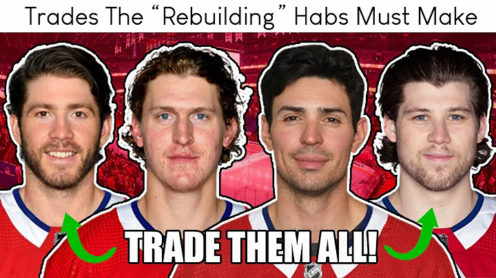 Montreal Canadiens: Trades that MUST be Made w/ Ju...