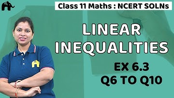 Linear Inequalities Class 11 Maths| Chapter 6| Ncert Ex 6.3 Q6 to Q10