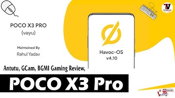 POCO X3 Pro : HavocOS v4.10 OFFICIAL Android 11 (Complete test of Antutu, GCam, BGMI Gaming Review)