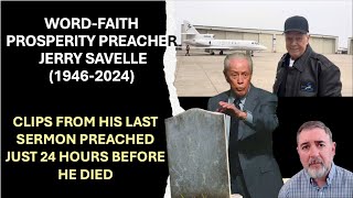 WordFaith Preacher Jerry Savelle Dead: Clips From His Last Sermon Preached 24 Hours Before Death