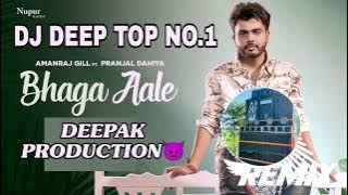 Bhaga Aale Amanraj Gill New Haryanvi Song 2025 Remix Dj Deep Top No.1 Deepak Production👊#djsong2025