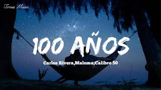 Calibre 50, Carlos Rivera y Maluma - 100 Años (Letra)
