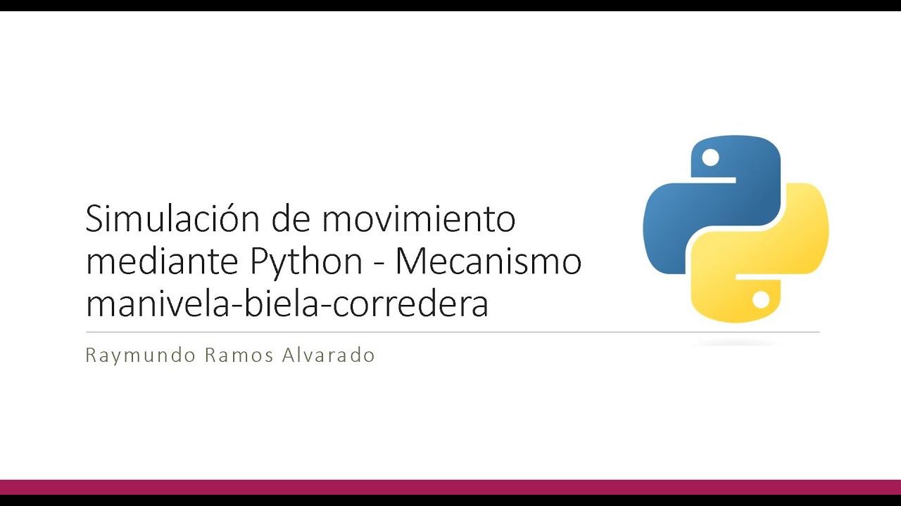 Simulación de movimiento mediante Python de un mecanismo manivela-biela ...