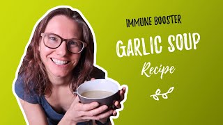 Garlic soup recipe - boost your immune system