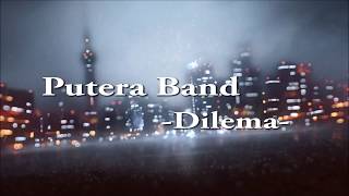 Putera Band | Dilema Lirik HD (1080P)