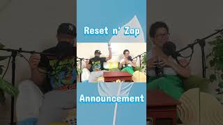 Reset n Zap Season 4 Podcast Premiere!
