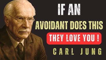 IF AN AVOIDANT DOES THIS THEY LOVE YOU! | Carl Jung
