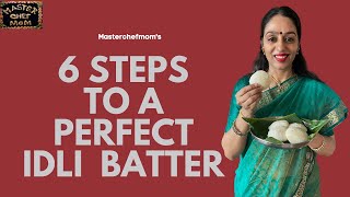 6 Steps to a Perfect Idli Batter | How to make Soft Idli| Masterchefmom screenshot 4