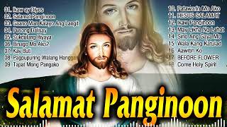 Salamat Panginoon - Soaking Tagalog Christian Worship Songs Nonstop - Best Tagalog Jesus Songs 2023