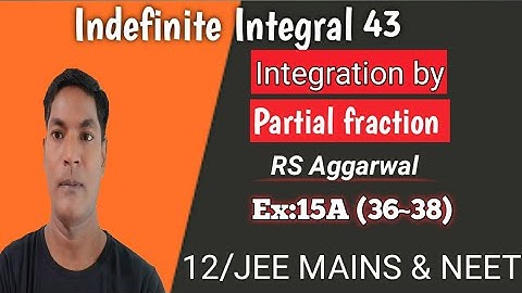 Indefinite Integral 43,By Partial fraction, RS Aggarwal, Ex 15A(36~38),Class 12,Er:Rajesh gupta