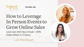 Episode 468: How to Leverage In Person Events to Grow Online Sales with Alex Boxall