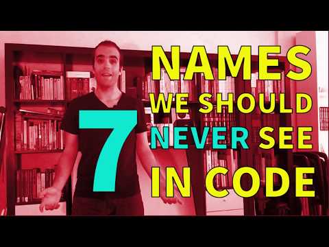 7 Names We Should Never See In Code