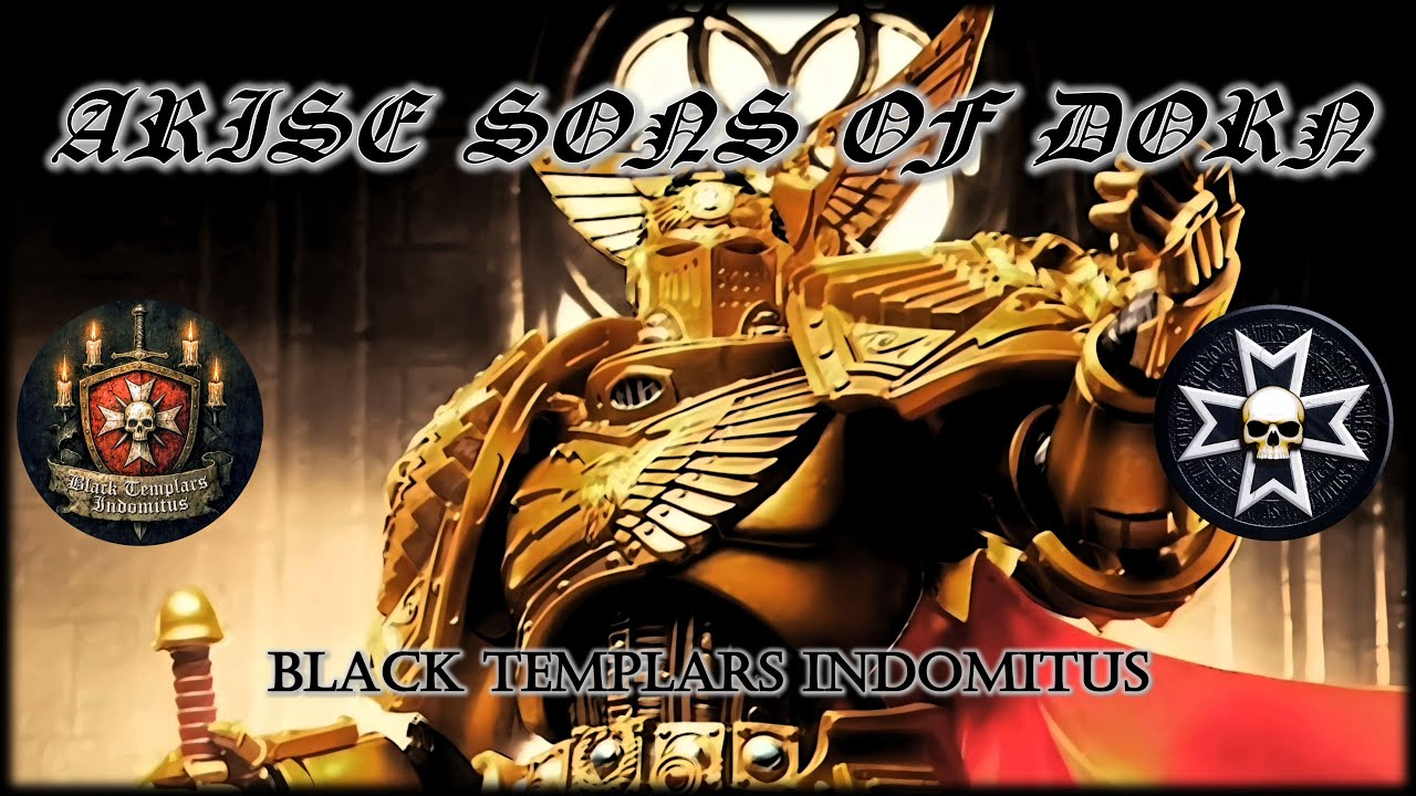 Arise Sons of Dorn - Black Templars Indomitus