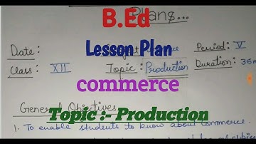 Lesson Plan on Production | Commerce Lesson Plan | B.Ed Lesson Plan
