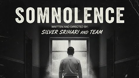 SOMNOLENCE | A FILM BY SILVER SRIHARI | UTHKARSHA