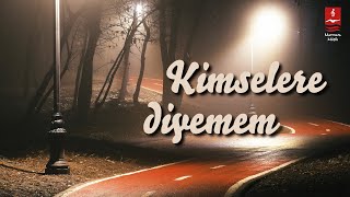 Enstrümantal  "Kimselere Diyemem" (Fon Müziği) (4K)