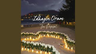 Idhazin Oram The Proposal
