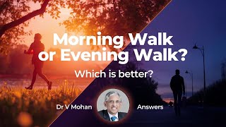 Famous Morning Walk or Evening Walk? Dr. V. Mohan Answers | Start 2026 Right Wealth
