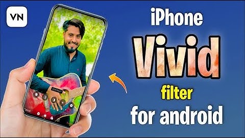 How to add iPhone vivid filter in Android VN- Video Editor For Reels or Tiktok Videos iPhone 12 pro