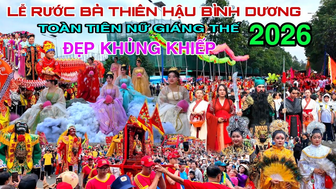 Trực Tiếp Lễ Rước Kiệu Bà Thiên Hậu Thành Phố Mới Bình Dương 2026 Toàn Tiên Nữ Giáng Trần kẹt cứng .