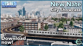 Cities Skylines: New Nate - City Showcase &amp; Tour [Download!]