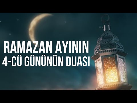 Ramazan ayının 4-cü gününün duası