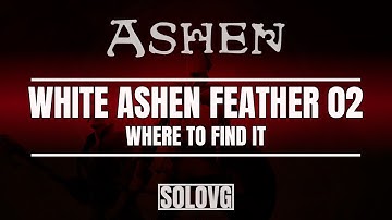 ASHEN - White Ashen Feather 02 Location