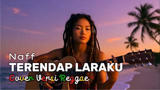 Terendap Laraku  Reggae Cover  Tropical Chill Vibes
