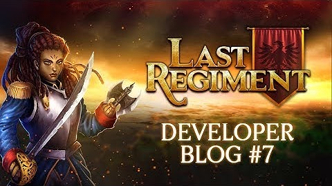 Last Regiment - Dev Blog #7: Pretty isn