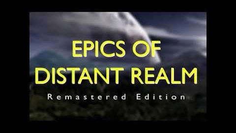 EPICS OF DISTANT REALM - REMASTERED EDITION - Launch Trailer