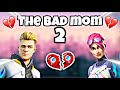 A Fortnite roleplay(the bad mom)2