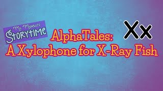 Alphatales A Xylophone For X-Ray Fish