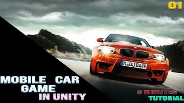 Mobile Car Game In Unity tutorial 1 (5 Minutes)