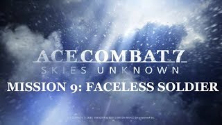 Information Ace Combat 7: Skies Unknown Walkthrough -- Mission 9: Faceless Soldier (No Commentary, HD) News