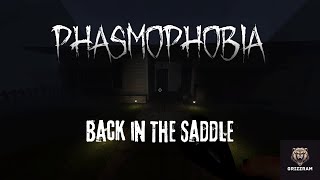 Phasmophobia: Back in the Saddle