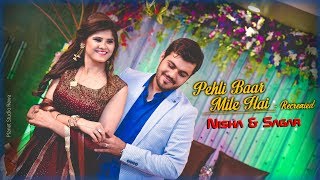 Pehli Baar Mile Hai - Recreated - Unplugged - Nisha & Sagar - Highlight Video 2019