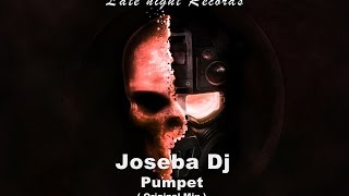 Joseba Dj - Pumpet Original Mix